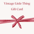 Vintage Little Thing Gift Card